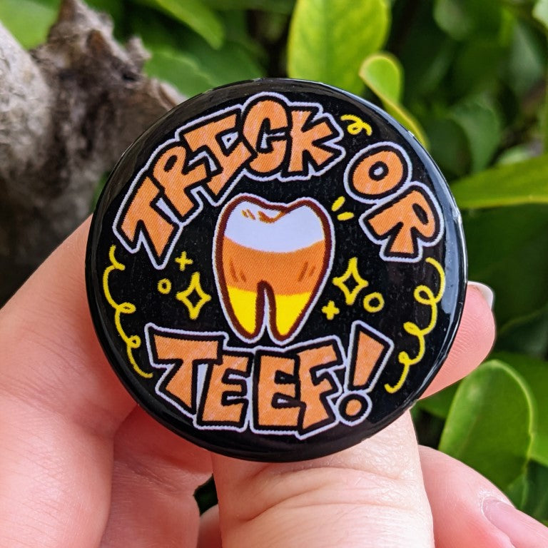 Trick or Teef Buttons 1.5"