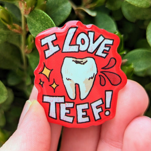 I Love TEEF! Acrylic Pin 1.5"