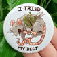 I Tried My Best Dead Rat Button!