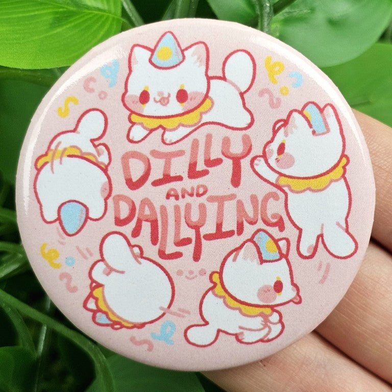 Dilly And Dallying Button!