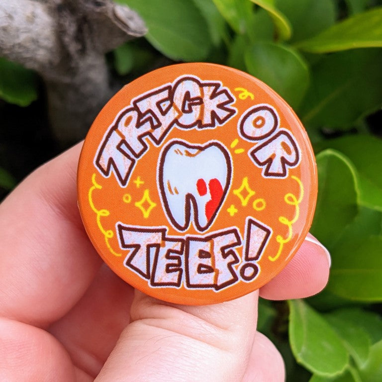 Trick or Teef Buttons 1.5"