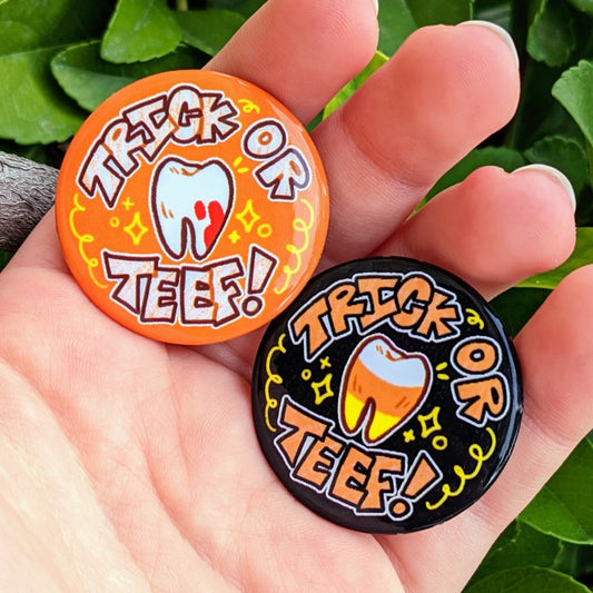 Trick or Teef Buttons 1.5"