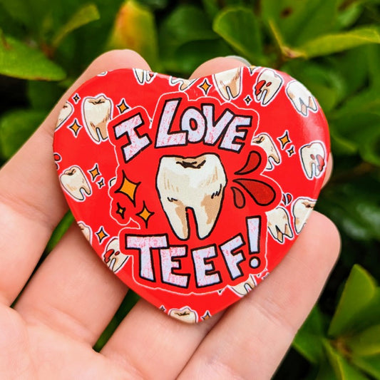 I love Teef! Large Heart Button